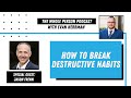 How to break destructive habits with jason frenn and evan herrman