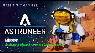 Astroneer Mission-Activate a planet core at Planet Desolo by Gaming Channels 4 views 3 months ago 4 minutes, 19 seconds