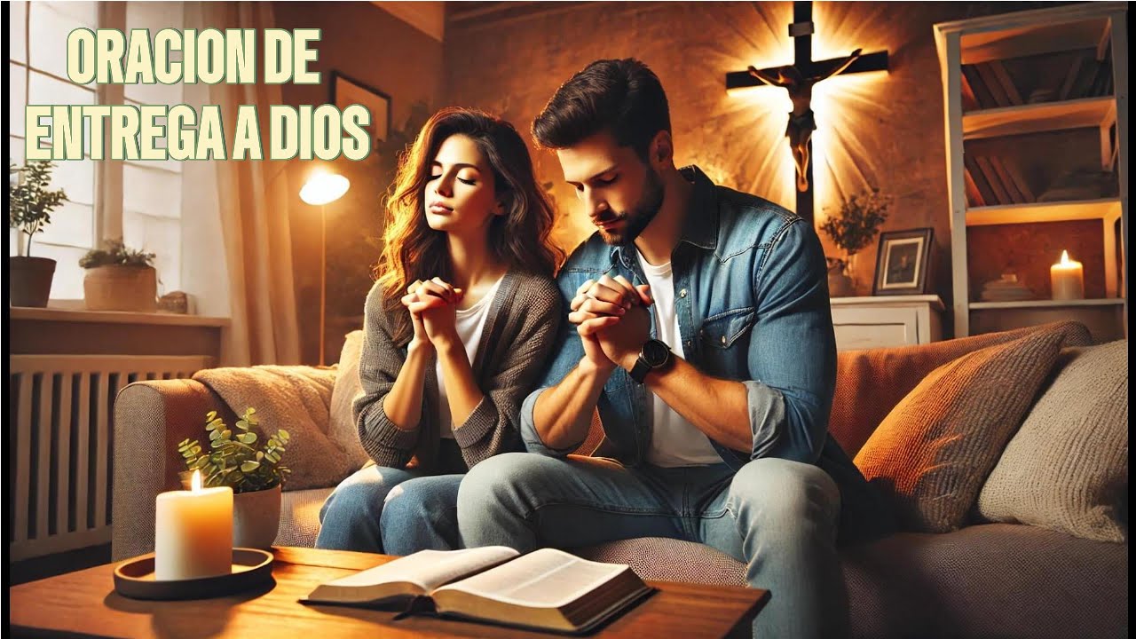 Oración de Entrega a Dios - YouTube
