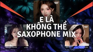Download Lagu E Là Không Thể Remix Saxophone, Anh Vui Phép Màu, Giờ Thì | TOP 4 Giai Điệu TÌNH SUY Beat Cuốn Orinn MP3