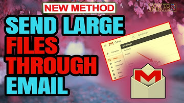 How to send large files through email 2024
