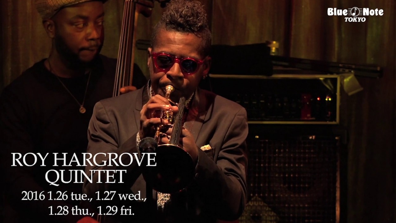 ROY HARGROVE QUINTET @Blue Note Tokyo（2016 1.26 tue.） - YouTube