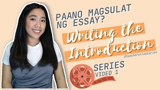 PAANO MAGSULAT NG ESSAY | WRITING THE INTRODUCTION | STEP-BY-STEP