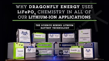 Why Dragonfly Energy Uses LiFePO4 Chemistry in All of Our Lithium-Ion Battery Applications