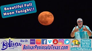 Full Moon Tonight LIVE On The upper Texas Coast, Bolivar Peninsula.