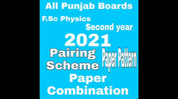 F. Sc physics Second Year Most Expected Pairing Scheme /Paper Pattern 2021 All Punjab Boards