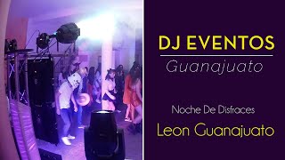 DJ Eventos Leon Guanajuato Fiesta de Disfraces Audio Iluminacion Maquina de Humo Modulos Led Video