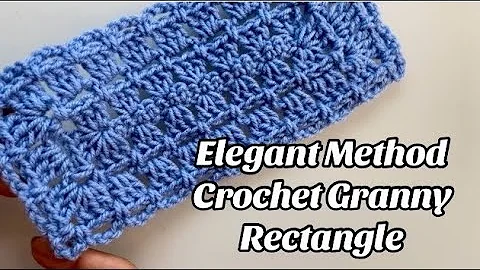 CROCHET GRANNY RECTANGLE - ELEGANT METHOD Easy Step by step Tutorial for Blankets & More US Terms
