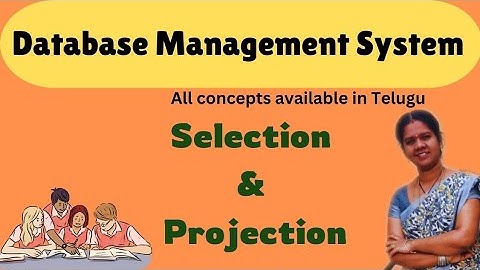 Selection and projection in RDBMS || 23 ||DBMS in telugu