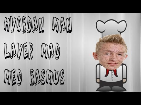 Hvordan man laver en sandwich (Rasmus som Kok)