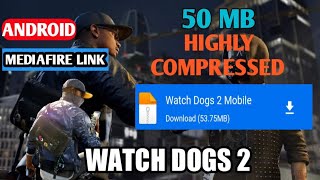 [50MB] HOW TO DOWNLOAD WATCH DOG 2 FOR ANDROID ||  2021 NEW TRICK || 100% REAL WITH PROOF || screenshot 4