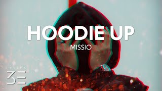 Video thumbnail of "MISSIO - Hoodie Up (Lyrics)"