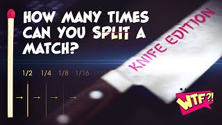Famous How Many Times Can a Match Be Split? Knife Edition 🔪 Profile