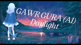 Daylight gawr gura ai song cover (david kushner)