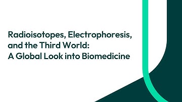 Radioisotopes, Electrophoresis, and the Third World: A Global Look into Biomedicine
