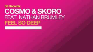 Cosmo & Skoro feat. Nathan Brumley - Feel so Deep (Original Mix)