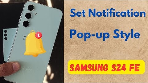 How to Change Notification Pop up Style on Samsung S24 FE and S23 FE