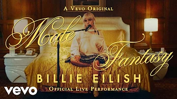 Billie Eilish - Male Fantasy (Official Live Performance) | Vevo