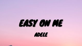 EASY ON ME - ADELE