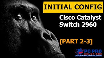 09 cisco switch initial configuration part 2-3