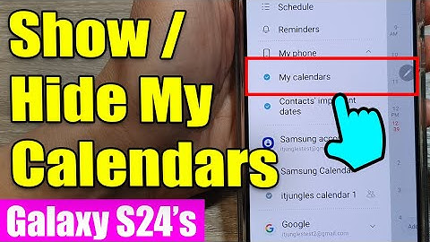 Galaxy S24/S24+/Ultra: How to Show/Hide My Calendars In the Calendar App