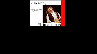 Still Got The Blues (Gary Moore, 1990), Eb-Instrument Play along