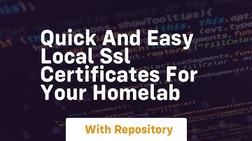 quick and easy local ssl certificates for your homelab