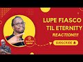 Lupe Fiasco Til Eternity Reaction mp3