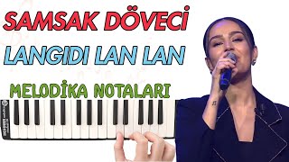 LANGIDI LAN LAN - SAMSAK DÖVECİ Melodika Notaları - Melodika Şarkıları Resimi