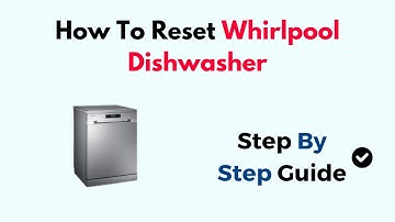 How To Reset Whirlpool Dishwasher