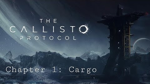The Callisto Protocol: Cargo (Chapter 1 - NO COMMENTARY 4K)