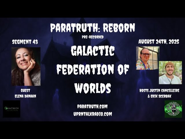 ParaTruth: Reborn - Galactic Federation of Worlds with Elena Danaan