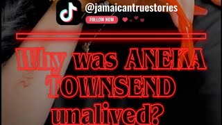 🇯🇲Why was Aneka Townsend unalived? 🇯🇲 #jamaican Information