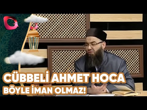 Cübbeli Ahmet Hoca - Böyle İman Olmaz!