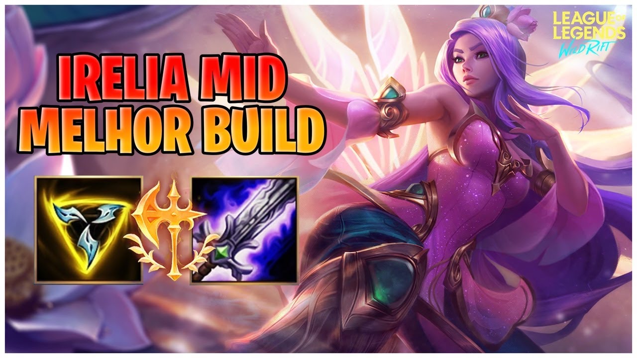 MELHOR BUILD PARA IRELIA+SUPER DICAS! LOL WILD RIFT - YouTube
