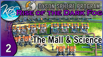 THE MALL RISES! - 2 - Dyson Sphere Program: Dark Fog Rises - Let