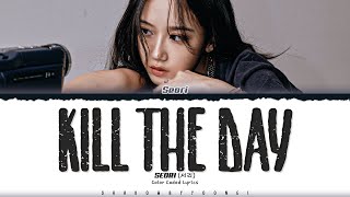 Seori 'Kill the day' Lyrics (서리 Kill the day 가사) [Color Coded Han_Rom_Eng] | ShadowByYoongi