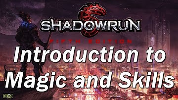 SHADOWRUN 4th Edition Episode 4 | Introduction to Magic and Choosing Your Skills