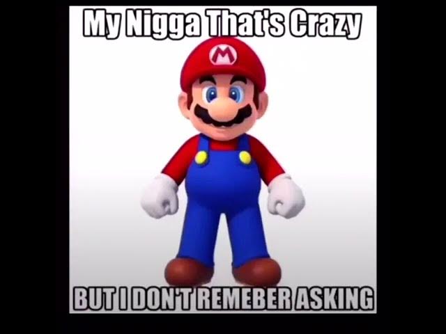 My Nigga, that's crazy
