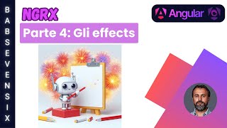 Angular 17 con NGRX - Parte 4: Gestiamo gli Effects