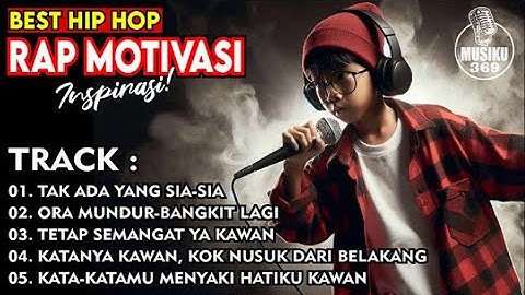 🔥TAK ADA YANG SIA-SIA | Rap Motivasi Terbaik! Bangkitkan Semangatmu 💯