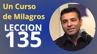 Un Curso de Milagros  Lección 135: Si me defiendo he sido atacado