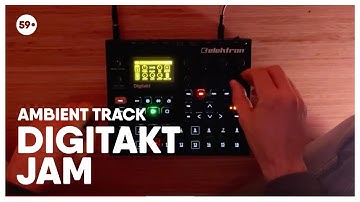 Digitakt Ambient Jam | 59 Perlen