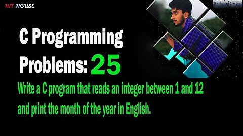 Write a C program that reads an integer between 1 and 12 and print the month of the year in English
