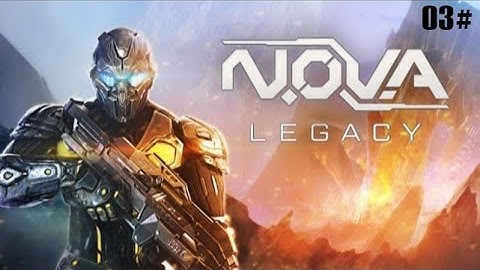N.O.V.A. Legacy Gameplay part 3 | Android | ios