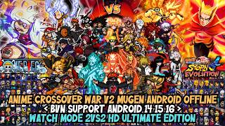 NEW RELEASE!! ANIME CROSSOVER WAR MUGEN ANDROID OFFLINE V2 - WATCH MODE BvN Ultimate Edition 2026 screenshot 1