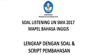 Soal listening 2018 script dan ujian nasional un sma mata pelajaran
bahasa inggris kelas xii lengkap dengan pembahasan