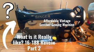 What is it REALLY like using a Vintage SINGER 16-188 Sewing Machine