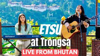 LIVE FROM BHUTAN - Etsu & Zara at Trongsa Dzong EP 3: Gachi Bay, New Bhutanese Song, Bhutanese Music