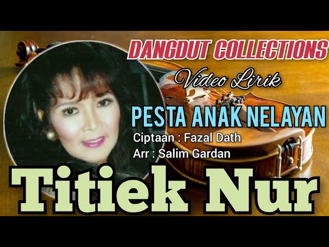 Titiek Nur - Pesta Anak Nelayan (Ciptaan : Fazal Dath / Arr : Salim Gardan) class=